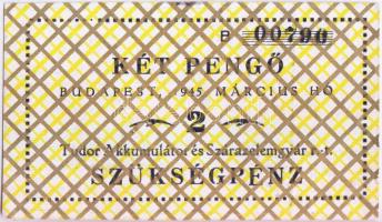 1945. március 2P "Tudor Akkumulátor és Szárazelemgyár Rt" szükségpénz T:I-