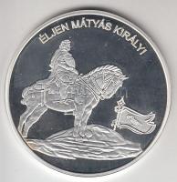 DN. "Nemzetünk nagyjai - Mátyás király" Ag emlékérem (10,37g/0.999) T:PP Tanúsítvánnyal!