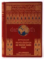A Magyar Földrajzi Társaság könyvtára: Mittelholzer: Repülőgépen az Északi Sark felé Ford. Prochaska Ferenc. Kiegészíti: Cholnoky Jenő: A Spitzbergák földrajzi képe. Bp. Lampel. Számos illusztrációval. Kiadói, aranyozott vászonkötésben. Nagyon szép állapotban