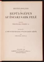 A Magyar Földrajzi Társaság könyvtára: Mittelholzer: Repülőgépen az Északi Sark felé
Ford. Prochaska...