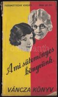 A mi süteményes könyvünk. Bp., 1929, Váncza és Társa. Kiadói papírkötésben