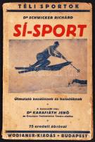 dr. Schwickter Richárd: Sí sport a bevezetőt írta dr. Karafiáth Jenő. 75 eredeti ábrával. Bp., 1923. Wodianer. 72p.