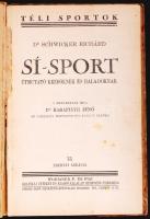 dr. Schwickter Richárd: Sí sport a bevezetőt írta dr. Karafiáth Jenő. 75 eredeti ábrával. Bp., 1923....