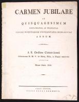 1830 Carmen jubilare in Quinquagesimum... AS. Ordine Cisterciensi... Albae-Regiae (Székesfehérvár), typ. Pauli Számmer