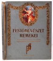 A festőművészet remekei. A Szépművészeti Múzeum klasszikus gyűjteményéből. Bp. é. n. Franklin-Pesti Napló. 4 sztl. 20 t. (színes) 20 sztl. (tanulmány). Kiadói, aranyozott, egészvászon kötésben. (gerinc sérült)