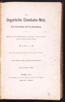 Das Ungarische Eisenbahn-Netz. Seine Entwicklung und Vervollständigung... von L. v. S...st. Wien, 18...