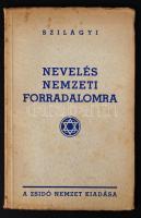 Szilágyi: Nevelés nemzeti forradalomra - Válogatott cikkek és és beszédek. Jabotinsky előszavával. Bp., 1939. A zsidó nemzet kiadása 64p.