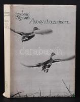 Széchenyi Zsigmond: Ahogy elkezdődött, Ünnepnapok - Egy magyar vadász hitvallása, Szépirodali könyvkiadó 1965