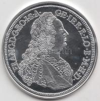 Magyar tallérok utánveretben Lotharingiai Ferenc Tallérja 1753. Ag (0,999) 20g T:PP Tanúsítvánnyal, csak 2000db!