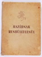 Békés István: Hazádnak rendületlenül - a magyar nép aranykönyve. Bp., 1955. Művelt nép (kötés elvált)