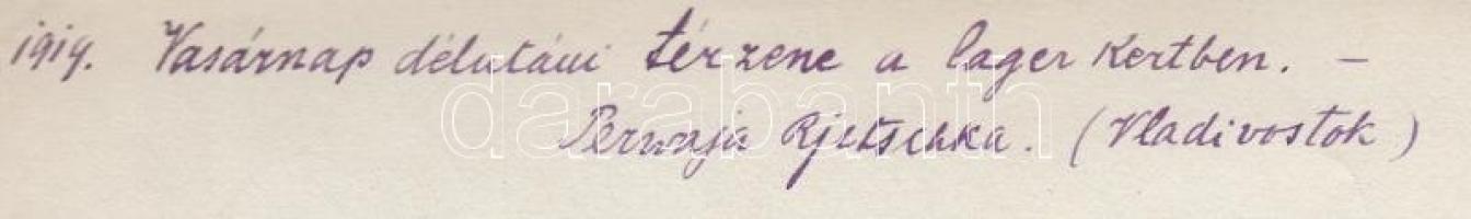 1919  Hadifogoly fénykép (Vladivosztok): Vasárnap délutáni térzene a láger kertjében.Korabeli felira...