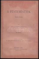 Kájlinger Mihály: A füstemésztők - tanulmány 13 ábrával Bp., 1898 Fanda József 32p.