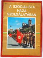 A szocialista haza szolgálatában Bp., 1979 Zrínyi. Rengeteg képpel. Műbőr kötésben és külön tékában