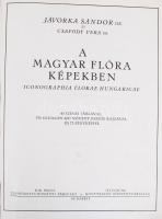 Jávorka Sándor és Csapody Vera: A magyar flóra képekben.Iconographia florae Hungaricae. 40 színes tá...