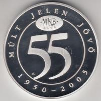 2005. MKB "55 éves az MKB" Ag(999) emlékérem (31g/42mm) dísztokban T:PP