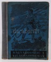 Kállay István (szerk.): Magyarország a világháborúban. Bp., 1927 Magyarország a Világháborúban kiadó...