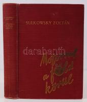 Sulkowsky Zoltán: Motorral a föld körül. 170.000 km. az öt világrész 68 országán keresztül. Dr. Bakt...