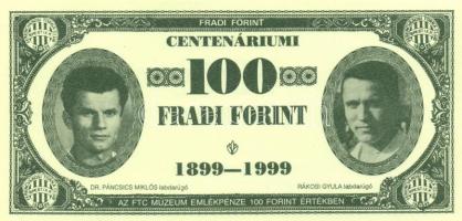 1999. 100Ft névértékű " Centenáriumi Fradi Forint" Somogyi, Ambrus, Dr. Páncsics, Rákosi fényképével T:I