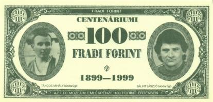1999. 100Ft névértékű " Centenáriumi Fradi Forint" Táncos, Bálint, Elekné, Felkai fényképé...