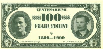 1999. 100Ft névértékű " Centenáriumi Fradi Forint" Sike, Jurikné, Mészáros, Dr. Lakat fényképével T:I