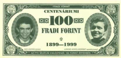 1999. 100Ft névértékű " Centenáriumi Fradi Forint" Sike, Jurikné, Mészáros, Dr. Lakat fény...