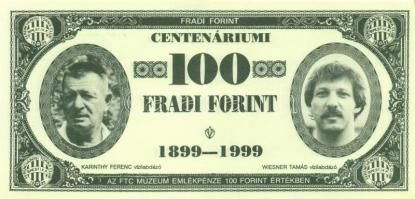 1999. 100Ft névértékű " Centenáriumi Fradi Forint" Karinthy, Wiesner, Takács II, Varga fén...