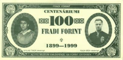 1999. 100Ft névértékű " Centenáriumi Fradi Forint" Magyar, Csányi, Nyilasi, Toldi fényképével T:I