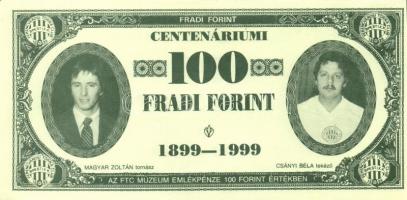 1999. 100Ft névértékű " Centenáriumi Fradi Forint" Magyar, Csányi, Nyilasi, Toldi fényképé...