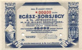 Budapest 1940. Fél-sorsjegy 3 Arany pengő árban "A 74. jótékonycélú M. Kir. Állami sorsjátékra" "00000"-as sorszámú minta darab lyukasztással érvénytelenítve! T:II