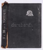 Doromby József: A volt Cs. és Kir. 38. gyalogezred története és emlékkönyve. Bp. 1936. Hollóssy. 608 l. Dombornyomásos kiadói egészvászon-kötésben. (egy két lap sérült és kijár, gerinc sérült)