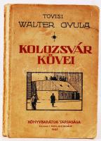 Tövisi Walter Gyula: Kolozsvár kövei. Cluj-Kolozsvár, 1937, Könyvbarátok társasága. Papír kötésben, gyűrött szélekkel