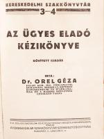 Orel Géza: Az ügyes eladó kézikönyve. (Kereskedelmi Szakkönyvtár 3-4.) Bp., é.n., a kereskedelmi Szakkönyvtár Szerkesztőbizottság. Kiadói félvászon kötésben, viseltes állapotú (ázott), a szennylapon tulajdonosi beírás.