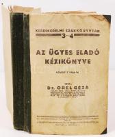 Orel Géza: Az ügyes eladó kézikönyve. (Kereskedelmi Szakkönyvtár 3-4.) Bp., é.n., a kereskedelmi Sza...
