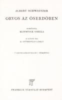 Világjárók Utazások és kalandok: Albert Schweitzer: Orvos az őserdőben. Ford. Klopstock Gizella 17 képmelléklettel és 1 térképpel. Bp. é.n. Franklin. 165p.  Kiadói vászonkötésben.