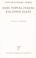 Világjárók Utazások és kalandok: Tasnádi Kubacska András: Báró Nopcsa Ferenc kalandos élete. 31 képpel és 1 térképpel. Bp. é.n. Franklin. 143p.  Kiadói vászonkötésben.