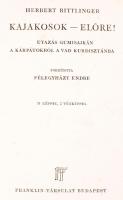 Világjárók Utazások és kalandok: Rittlinger, Herbert: Kajakosok előre! Utazás gumisajkán a Kárpátokból a vad Kurdisztánba. Ford. Félegyházy Endre. Bp. é.n. Franklin. 154p. 1 t. (térkép), 10 t. (fényképek) Kiadói vászonkötésben.