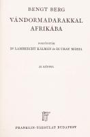 Világjárók Utazások és kalandok: Berg, Bengt Vándormadarakkal Afrikába Ford. Lambrecht Kálmán, Uray Mária. Bp., 1937, Franklin. 125p. 12 t. Kiadói vászonkötésben.