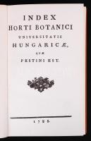 Index horti botanici universitatis Hungaricae qua Pestini est 1788 Hasonmás kiadás aranyozott egészb...