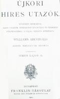 Ismeretterjesztő Könyvtár: Archibald Williams: Újkori hires utazók. Az angol eredeti nyomán átdolgoz...