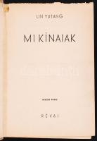 Lin Yutang: Mi kínaiak. Bp., é.n . Révai. Vászonkötésben, kissé piszkos