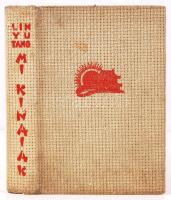 Lin Yutang: Mi kínaiak. Bp., é.n . Révai. Vászonkötésben, kissé piszkos