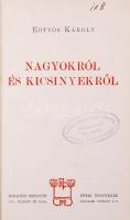 Eötvös Károly: Nagyokról és kicsinyekről. Budapest 1906. Révai Testvérek.