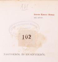 Eötvös Károly: Nagyokról és kicsinyekről. Budapest 1906. Révai Testvérek