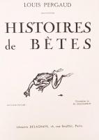 Louis Pergaud: Histoires de Bétes, Paris, é.n. Aranyozott gerincű, félbőr kötésben. Dekoratív darab, 23x28cm.