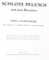 Paul Lindenberg: Schloss Pelesch und Seine Bewohner. Berlin, 1913. Aranyozott vászonkötésben, a geri...