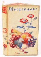 Morgengabe. Eine Auslese aus den Werken und der Zeitschrift. Berlin, é.n. Illusztrációkkal /With ill...