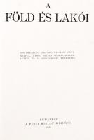 A Pesti Hírlap Könyvtára: A Föld és lakói. Bp., 1938, A Pesti Hírlap Kiadása. Aranyozott, egészvászo...