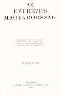 A Pesti Hírlap kiadása: Az ezeréves Magyarország. Rengeteg fényképpel és színes térképmellékletekkel...