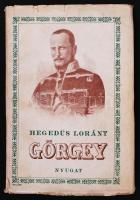 Hegedüs Loránt: Görgey. Drámai költemény négy felvonásban hat képben Bp., 1938. Nyugat. 212 p + 2 sztl. lev. Kiadói papírkötésben.
