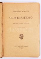 Mikszáth Kálmán: Club és folyosó
Bp., 1893. Révai Testvérek kiadása
Kiadói, díszes, festett, dúsan a...